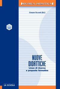 Nuove didattiche. Linee di ricerca e proposte formative - Cesare Scurati - copertina