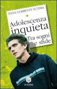 Adolescenza inquieta - Enza Corrente Sutera - copertina