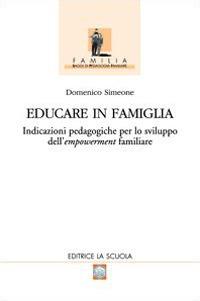 Educare in famiglia. Indicazioni pedagogiche per lo sviluppo dell'empowerment familiare - Domenico Simeone - copertina