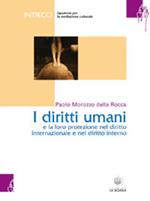 Quaderno per mediatori culturali. Vol. 1: I diritti umani e la loro protezione nel diritto internazionale e nel diritto interno