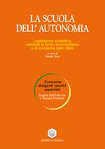 La scuola dell'autonomia. Legislazione scolastica elementi di diritto amministrativo e di contabilità dello Stato