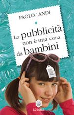 La pubblicità non è una cosa da bambini