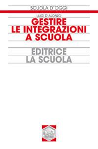 Gestire le integrazioni a scuola - Luigi D'Alonzo - copertina