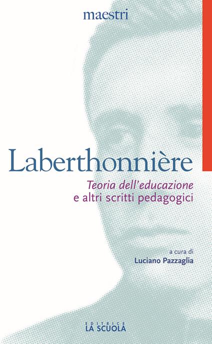«Teoria dell'educazione» e altri scritti pedagogici Lucien