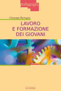 Lavoro e formazione dei giovani - Giuseppe Bertagna - copertina