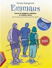 Emmaus. Vol. unico. Per la Scuola media. Con espansione online - Renato Manganotti - copertina