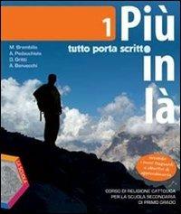 Più in là. Tutto porta scritto. Con Vangeli-Atti degli Apostoli. Per la Scuola media. Con espansione online. Vol. 1 - Marcello Brambilla,Anna Maria Pedacchiola,Daniela Gritti - copertina