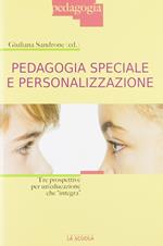 Pedagogia speciale e personalizzazione. Tre prospettive per un'educazione che «integra»
