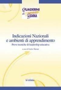 Indicazioni nazionali e ambienti di apprendimento. Prove tecniche di leadership educativa - copertina