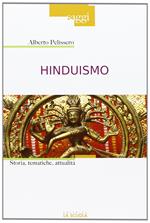 Hinduismo. Storia, tematiche, attualità