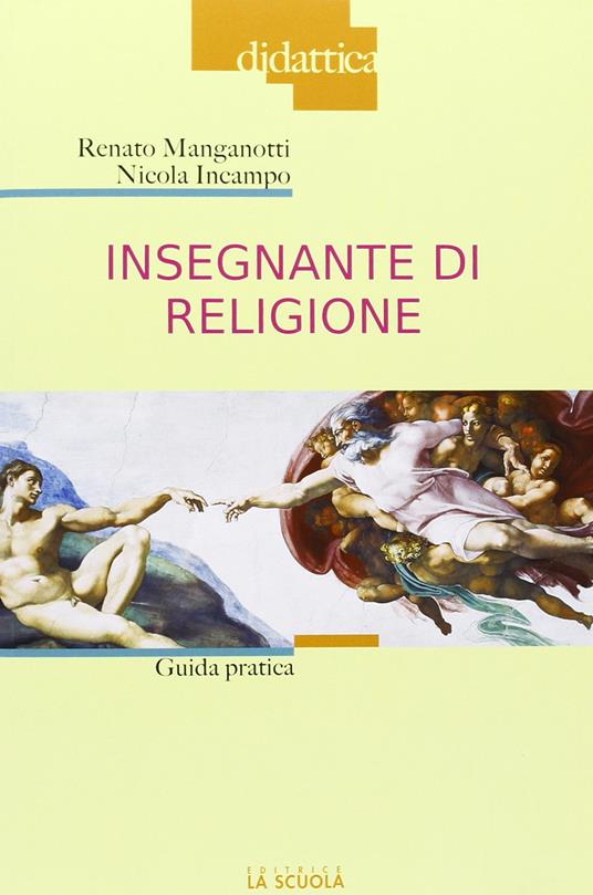 Insegnante di religione. Guida pratica - Nicola Incampo,Renato Manganotti - copertina