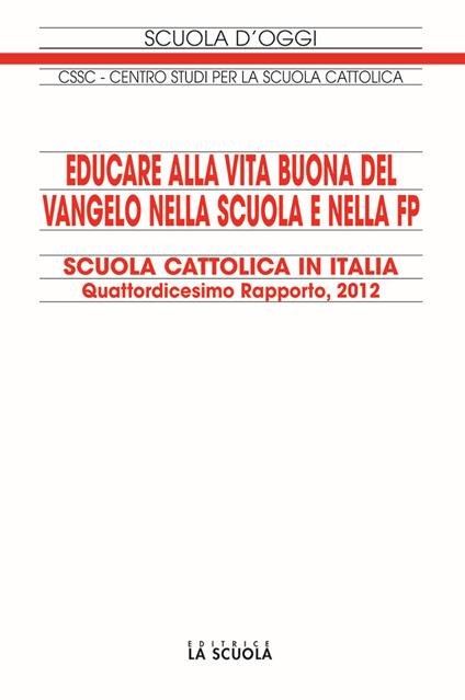 Educare alla vita buona del Vangelo nella scuola e nella FP. Scuola cattolica in Italia. 14° rapporto - copertina