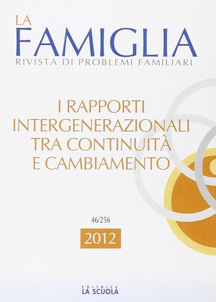 I rapporti intergenerazionali tra continuità e cambiamento. La famiglia. Annuario 2012 - copertina