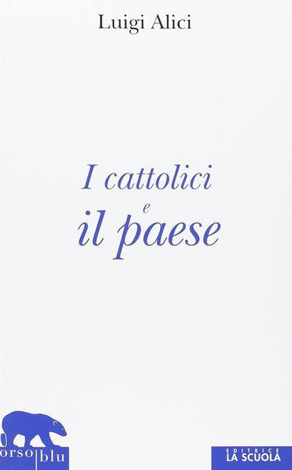 I cattolici e il paese - Luigi Alici - copertina