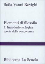 Elementi di filosofia. Vol. 1: Introduzione, logica, teoria della conoscenza