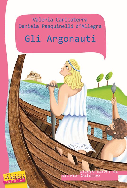 Gli argonauti - Valeria Caricaterra,Daniela Pasquinelli D'Allegra - copertina