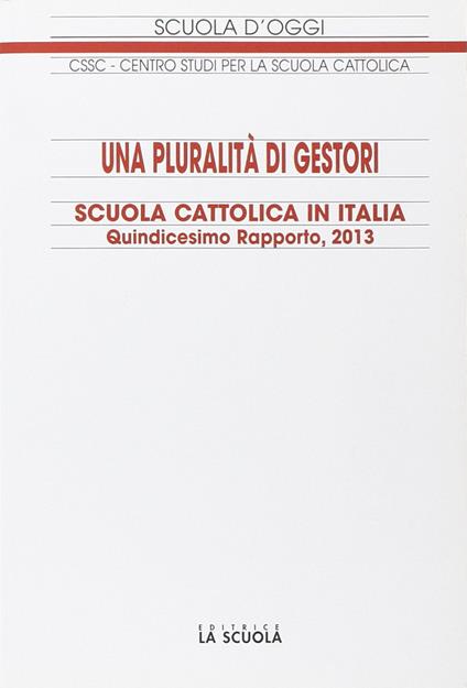 Una pluralità di gestori. Scuola cattolica in Italia. 15º rapporto - copertina