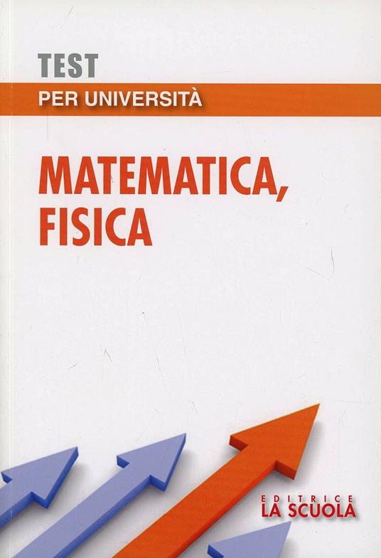 Test per università. Matematica, fisica - copertina