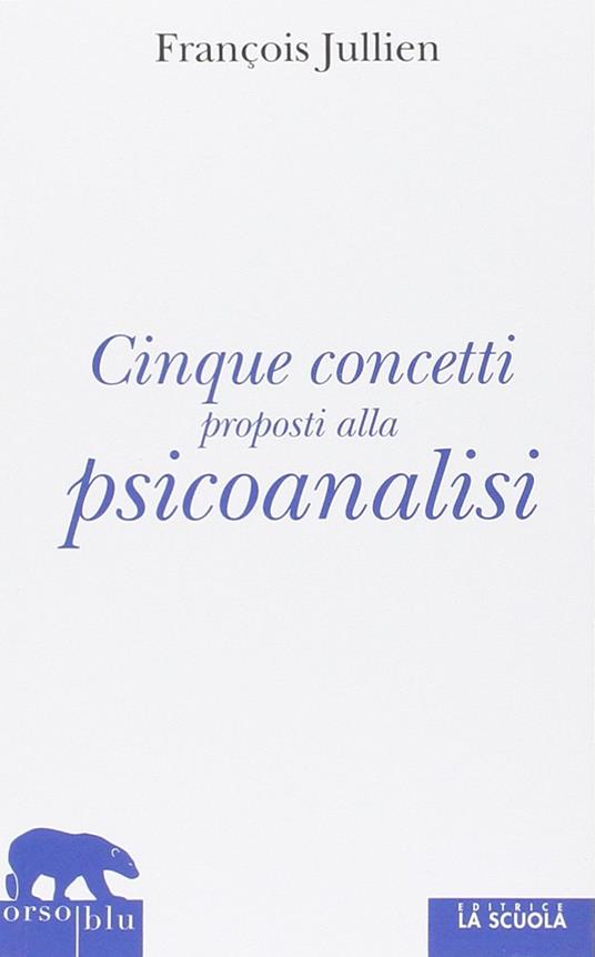 Cinque concetti proposti alla psicoanalisi - François Jullien - copertina