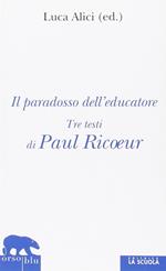 Il paradosso dell'educatore. Tre testi di Paul Ricoeur