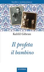 Il profeta e il bambino. Inediti e testimonianze