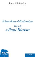 Il paradosso dell'educatore. Tre testi di Paul Ricoeur