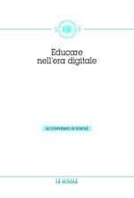 Educare nell'era digitale. Atti del Convegno di Scholé 2013 06)