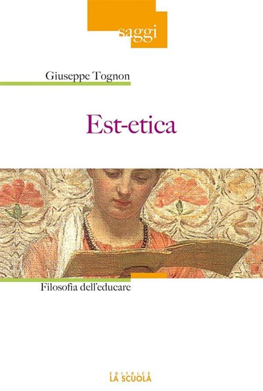 Est-etica. Filosofia dell'educare - Giuseppe Tognon - ebook