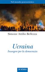 Ucraina. Insorgere per la democrazia