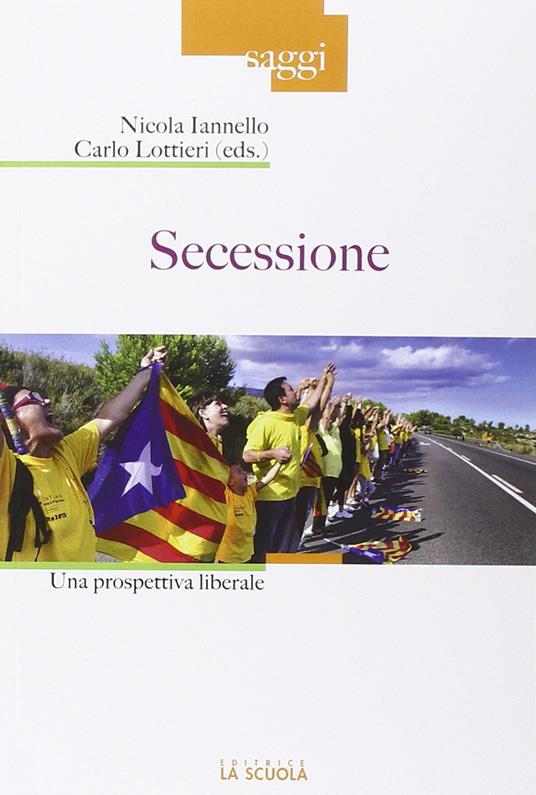 Secessione. Una prospettiva liberale - Nicola Iannello,Carlo Lottieri - copertina
