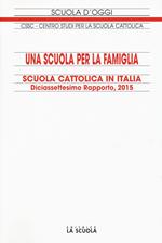 Una scuola per la famiglia. Scuola cattolica in Italia. Diciassettesimo rapporto