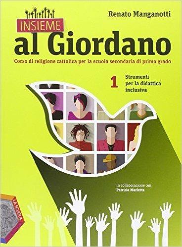 Insieme al Giordano. Strumenti per la didattica inclusiva. Per la Scuola media. Vol. 1 - Renato Manganotti - copertina