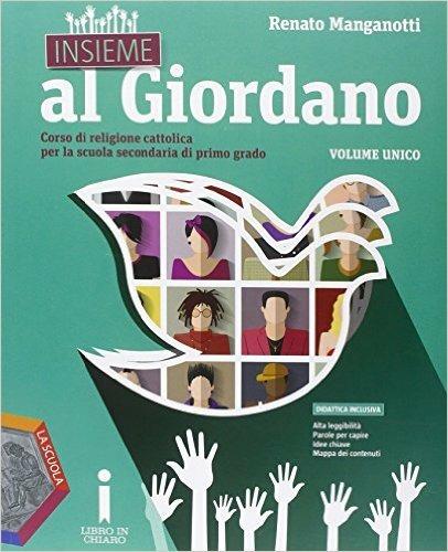 Insieme al Giordano. Vol. unico. Palestra competenze. Con Bibbia in classe. Per la Scuola media. Con DVD. Con e-book. Con espansione online - Renato Manganotti - copertina