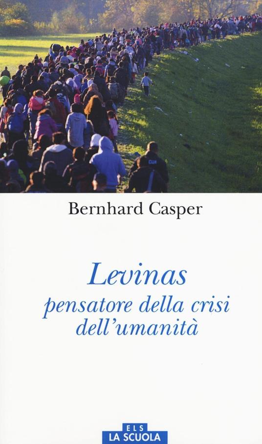 Lévinas pensatore della crisi dell'umanità - Bernhard Casper - copertina