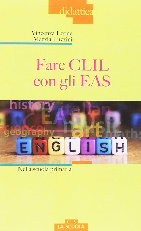 Fare CLIL con gli EAS alla scuola primaria - Vincenza Leone,Marzia Luzzini - copertina