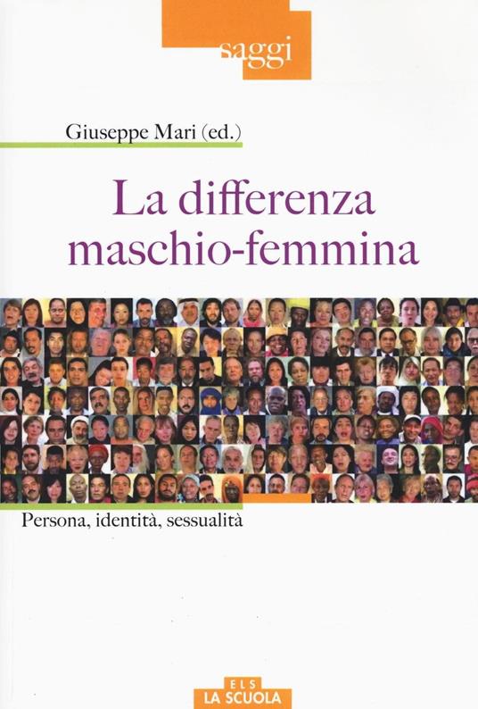 La differenza maschio-femmina. Persona, identità, sessualità - Giuseppe Mari - copertina