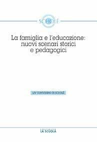La famiglia e l'educazione: nuovi scenari storici - Luciano Pazzaglia - copertina