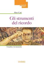 Gli strumenti del ricordo. I media e la memoria