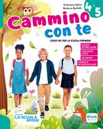 Cammino con te. Corso di IRC. Con Quaderno dei laboratori creativi, Parole per tutti, Brani dell'Antico e del Nuovo Testamento. Per la Scuola elementare. Con e-book. Con espansione online. Vol. 4-5