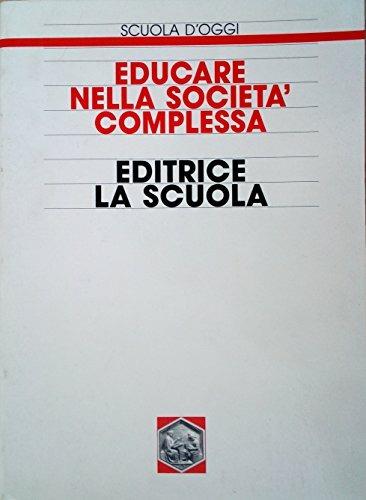 Educare nella società complessa. Problemi, esperienze, prospettive - copertina