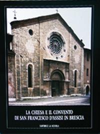 La chiesa e il convento di San Francesco d'Assisi in Brescia - copertina