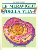 Le meraviglie della vita. La cellula l'origine della vita. La riproduzione umana. Come funzionano i nostri sensi