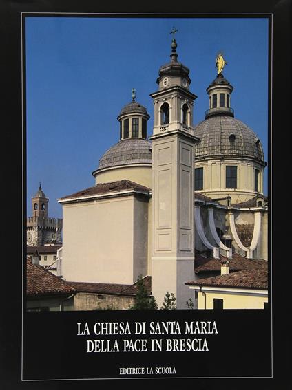 La chiesa di Santa Maria della Pace in Brescia - copertina