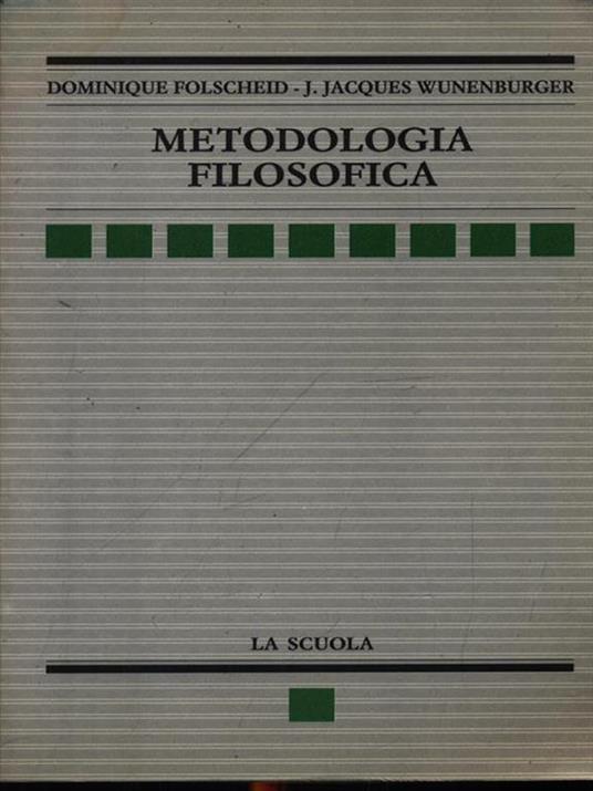 Metodologia filosofica - Dominique Folscheid,Jean-Jacques Wunenburger - copertina