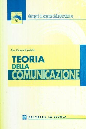 Teoria della comunicazione - Pier Cesare Rivoltella,Cesare Scurati - copertina