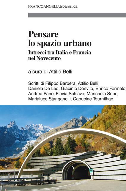 Pensare lo spazio urbano. Intrecci tra Italia e Francia nel Novecento - Attilio Belli - ebook
