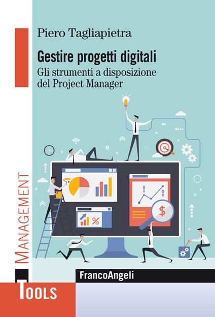 Gestire progetti digitali. Gli strumenti a disposizione del project manager - Piero Tagliapietra - ebook