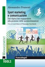 Sport marketing e comunicazione. Dal digital fan engagement alla gestione delle sponsorizzazioni