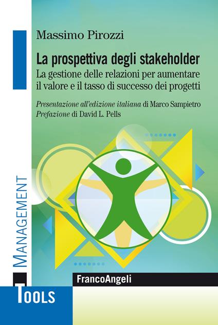 La prospettiva degli stakeholder. La gestione delle relazioni per aumentare il valore ed il tasso di successo dei progetti - Massimo Pirozzi - ebook