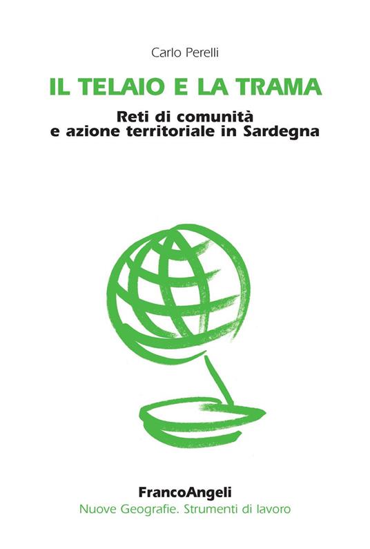 Il telaio e la trama. Reti di comunità e azione territoriale in Sardegna - Carlo Perelli - ebook